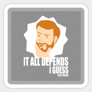 IT ALL DEPENDS Sticker